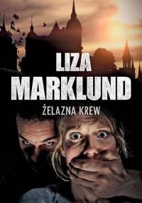 Żelazna krew - Liza Marklund