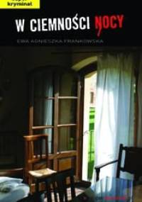W ciemności nocy - Ewa Agnieszka Frankowska
