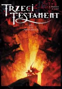 Trzeci Testament T. IV: Jan, czyli dzień kruka - Xavier Dorison, Alex Alice
