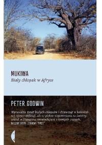 Mukiwa. Biały chłopak w Afryce - Peter Godwin