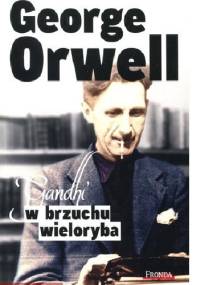 Gandhi w brzuchu wieloryba - George Orwell