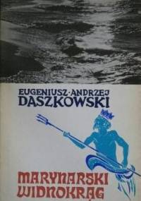 Marynarski widnokrąg - Eugeniusz Andrzej Daszkowski