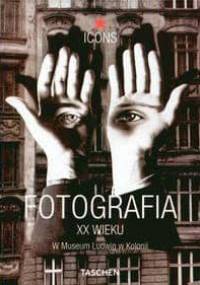 Fotografia XX wieku (W Muzeum Ludwig w Kolonii) - praca zbiorowa, Marianne Bieger-Thielemann