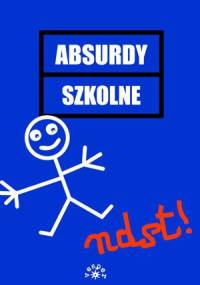 Absurdy szkolne - Anna Januszkiewicz, Ewa Rychlewska