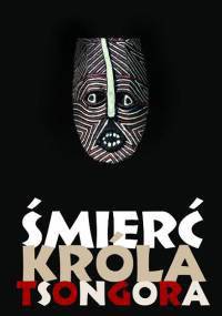 Śmierć króla Tsongora - Laurent Gaudé