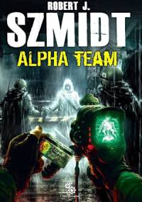 Alpha Team - Robert J. Szmidt