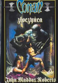 Conan złoczyńca - John Maddox Roberts