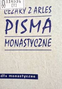 Pisma monastyczne - Cezary z Arles