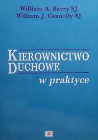 Kierownictwo duchowe w praktyce - William A. Barry William J. Connolly
