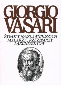 Żywoty najsławniejszych malarzy, rzeźbiarzy i architektów. Tom 4 - Giorgio Vasari