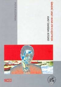 Śmierć jest moim zwycięstwem. Kino Takeshi Kitano - Piotr Kletowski