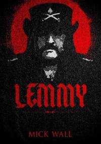 Lemmy - Mick Wall