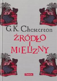 Źródło i mielizny - Gilbert Keith Chesterton