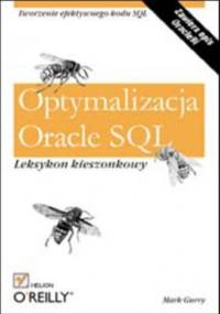 Optymalizacja Oracle SQL. Leksykon kieszonkowy - Gurry Mark