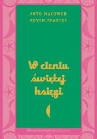 W cieniu Świętej Księgi - Kevin Frazier, Arto Halonen