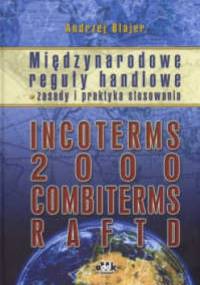 Międzynarodowe reguły handlowe – zasady i praktyka stosowania - Andrzej Blajer