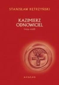 Kazimierz Odnowiciel (1034-1058) - Stanisław Kętrzyński