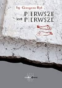 Pierwsze jest pierwsze - Grzegorz Ryś