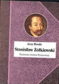 Stanisław Żółkiewski - Jerzy Besala