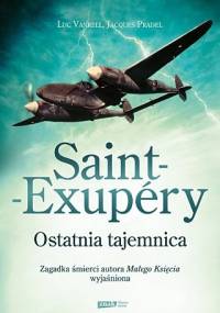 Saint-Exupéry. Ostatnia tajemnica - Luc Vanrell, Jacques Pradel