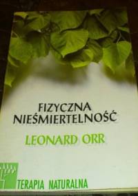 Fizyczna nieśmiertelność - Leonard Orr