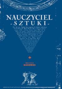Nauczyciel Sztuki - Wojciech Kłosowski