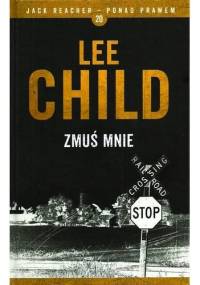 Zmuś mnie - Lee Child