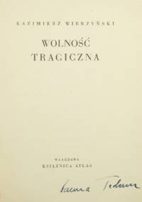 Wolność tragiczna - Kazimierz Wierzyński