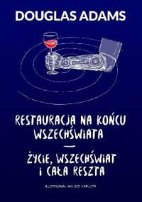 Restauracja na końcu wszechświata. Życie, wszechświat i cała reszta - Douglas Adams