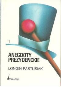Anegdoty prezydenckie, tom 1 - Longin Pastusiak