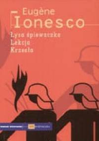 Łysa śpiewaczka. Lekcja. Krzesła - Eugène Ionesco