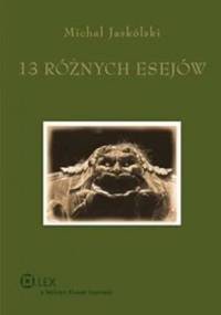 13 różnych esejów - Michał Jaskólski