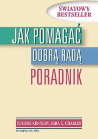 Jak pomagać dobrą radą - Sara C. Charles, Eugene Kennedy