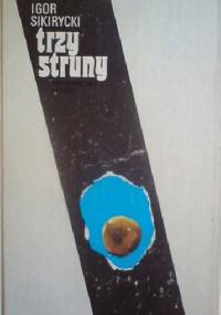 Trzy struny - Igor Sikirycki
