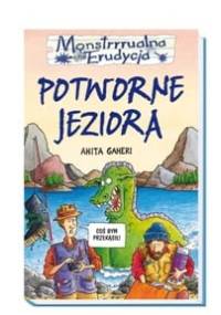 Potworne jeziora - Anita Ganeri