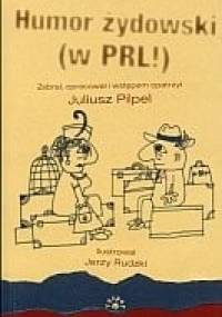 Humor żydowski (wPRL!) - Juliusz Pilpel