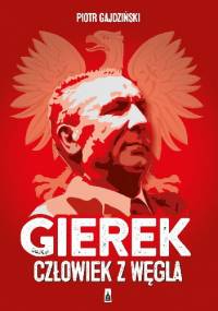 Gierek. Człowiek z węgla - Piotr Gajdziński
