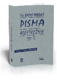 Pisma ascetyczne, tom 2, Reguły dłuższe, Reguły krótsze - Św. Bazyli Wielki
