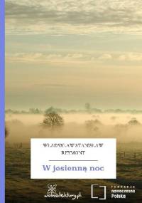 W jesienną noc - Władysław Stanisław Reymont