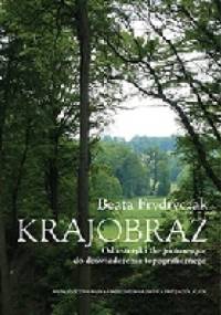 Krajobraz. Od estetyki the picturesque do doświadczenia topograficznego - Beata Frydryczak