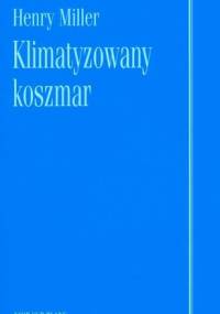 Klimatyzowany koszmar - Henry Miller