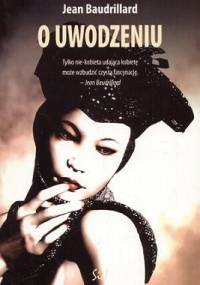 O uwodzeniu - Jean Baudrillard