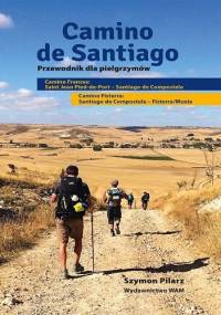Camino de Santiago. Przewodnik dla pielgrzymów - Szymon Pilarz