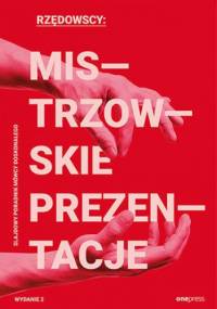 Mistrzowskie prezentacje. Slajdowy poradnik mówcy doskonałego. Wydanie 2 - Jerzy Rzędowski, Agata Rzędowska