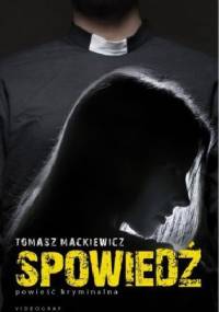 Spowiedź - Tomasz Mackiewicz