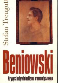 Beniowski. Kryzys indywidualizmu romantycznego - Stefan Treugutt