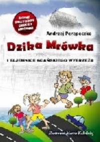 Dzika Mrówka i tajemnice gdańskiego wybrzeża - Andrzej Perepeczko