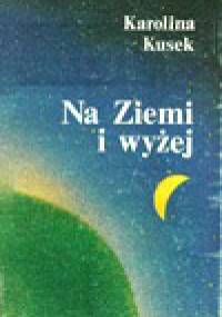 Na Ziemi i wyżej - Karolina Kusek
