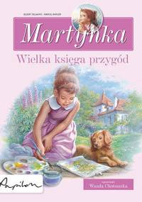 Martynka. Wielka księga przygód. Zbiór opowiadań - Gilbert Delahaye