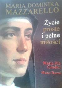 Maria Dominika Mazzarello. Życie proste i pełne miłości - Mara Borsi, Maria Pia Giudici